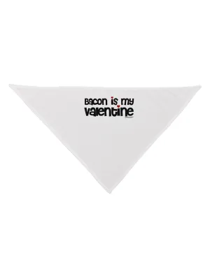 Bacon is My Valentine Dog Bandana 26 by TooLoud